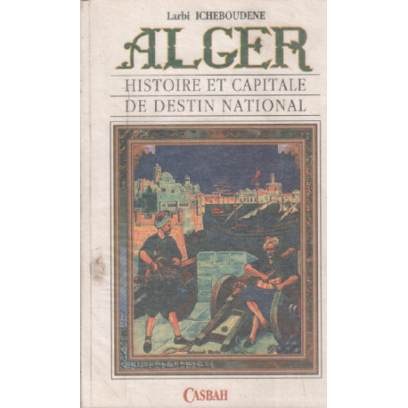 Alger histoire et capitale de destin national