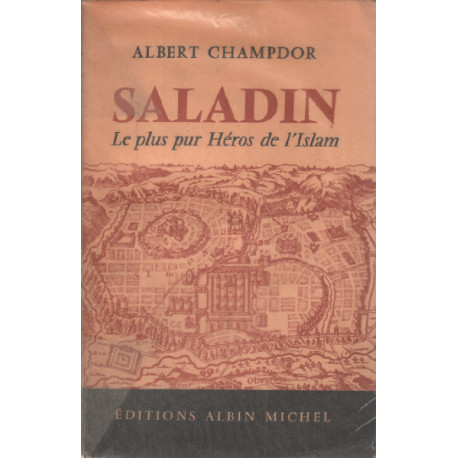 Saladin le plus pur heros de l'islam