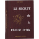 Le secret de la fleur d'or (suivi du livre de la conscience et la...