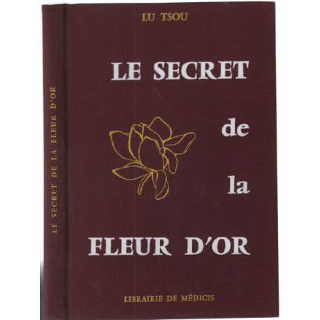 Le secret de la fleur d'or (suivi du livre de la conscience et la...