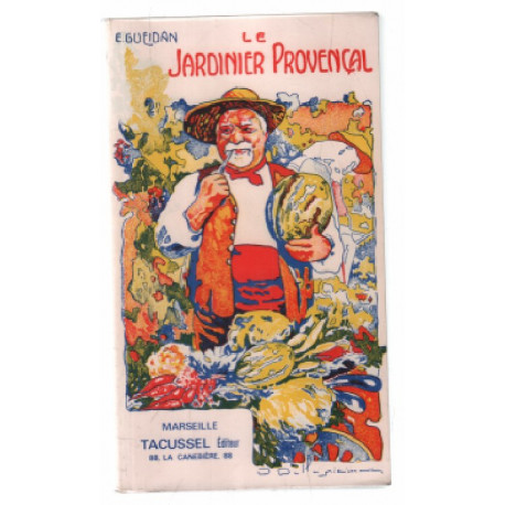 Le Jardinier provençal. Traité de culture pratique pour le midi...