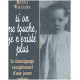 Si on me touche je n'existe plus / le témoignage exceptionnel...