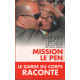 Mission Le Pen/ le garde du corps raconte
