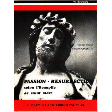 Passion - resurrection selon l'evangile de marc