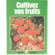 Cultivez vos fruits