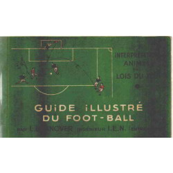 Guide illustré du foot-ball / interprétation animée des lois du jeu