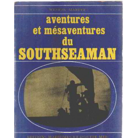 Aventures et mesaventures du southseaman