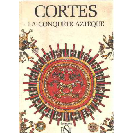 La conquete azteque