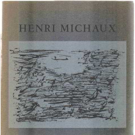 Henri michaux/ choix d'oeuvres des années 1946-1966