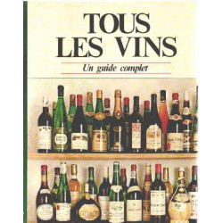 Tous les vins - un guide complet pour l'acheteur et l'amateur