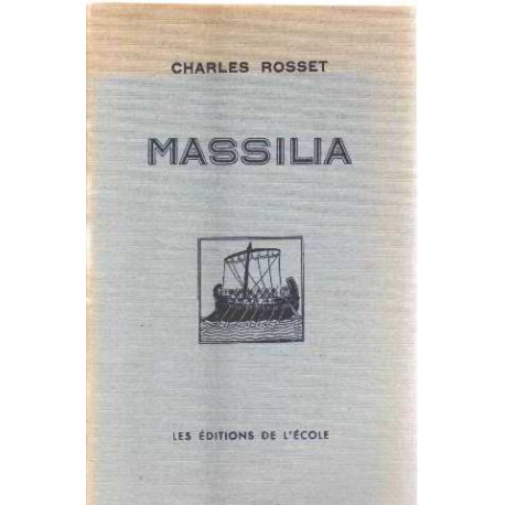 Charles Rosset. Massilia : Histoire de Marseille... Illustrations...