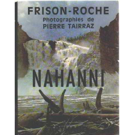 Nahanni/ photographies de pierre tairraz