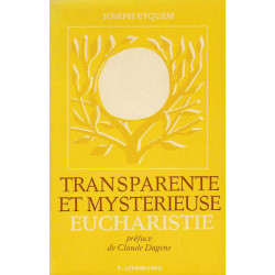 Transparente et mystérieuse Euchariste