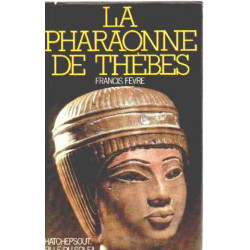 La pharaone de Thebes Hatchpsout fille du soleil