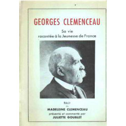 Georges clemenceau sa vie racontée a la jeunesse francaise