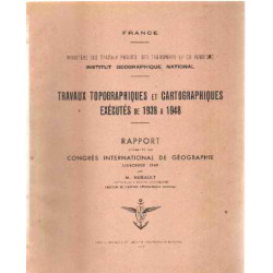 Travaux topographiques et cartographiques executes de 1938 a 1948/...