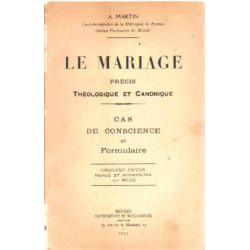 Le mariage /precis theologique et canonique/ cas de conscience et...