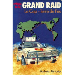 Le grand raid : première tentative de liaison automobile (Le cap -...