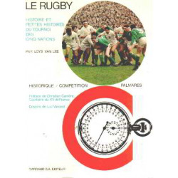 Le rugby / histoire et petites histoires du tournoi des cinq nations
