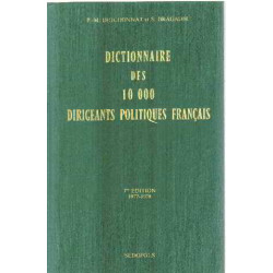 Dictionnaire des 10 000 dirigeants politiques francais/ 1° edition...