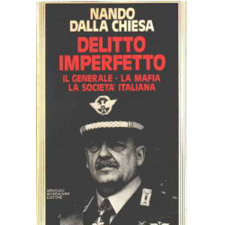 Delitto imperfetto / il generale-la mafia-la societa' italiana
