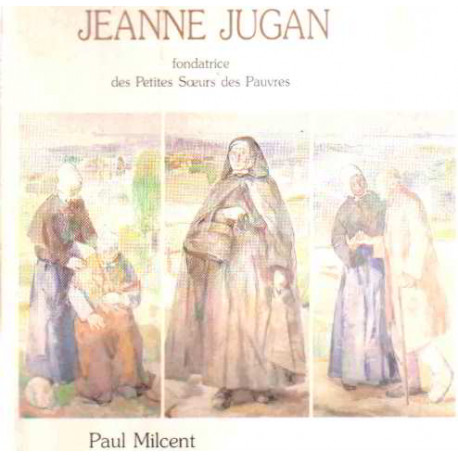 Jeanne jugan fondatrice des petites soeurs des pauvres