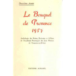 Le bouquet de provence 1957 / anthologie des poetes ecrivains et...
