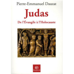 Judas de l'Evangile à l'Holocauste