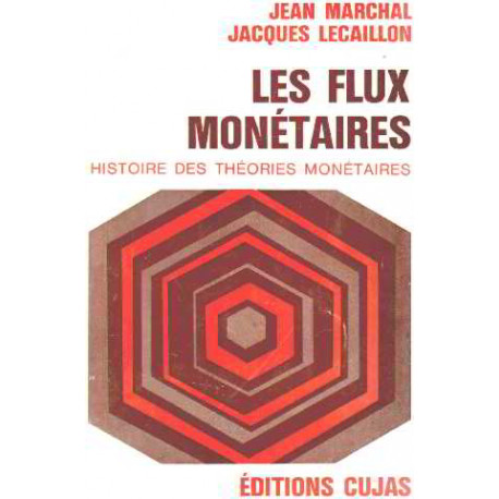 Les flux monetaires / histoire des theories monétaires