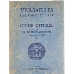 Versailles l'histoire et l'art / guide officiel