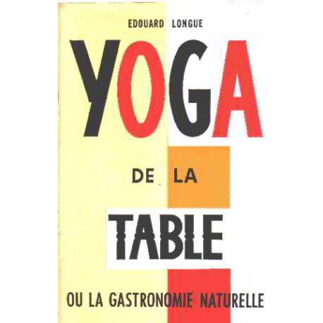 Yoga de la bonne table ou la gastronomie naturelle