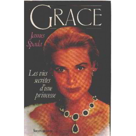 Grace / les vies secretes d'une princesse