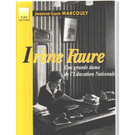 Irène Faure : Une grande dame de l'Éducation nationale (Le Lot au...