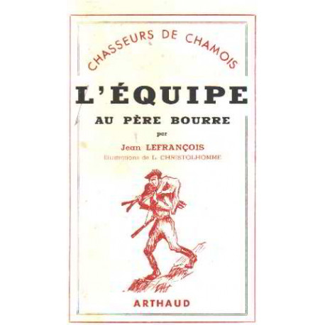 Chasseurs de chamois - l'equipe au pere bourre