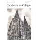 Guide la cathedrale de cologne