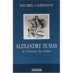 Alexandre Dumas le château des folies