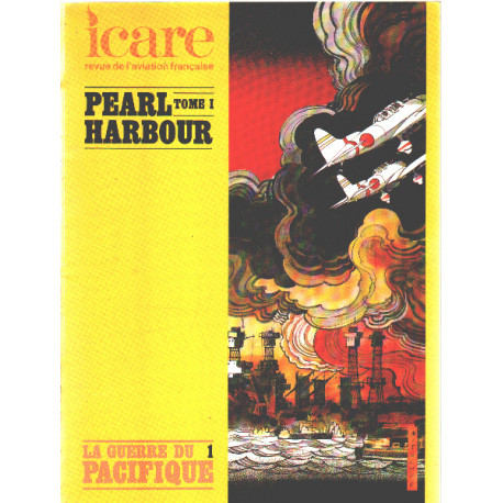 Revue de l'aviation française / icare n° 98 / pearl harbour tome 1