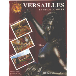 Versailles le guide complet/ 210 illustrations couleurs