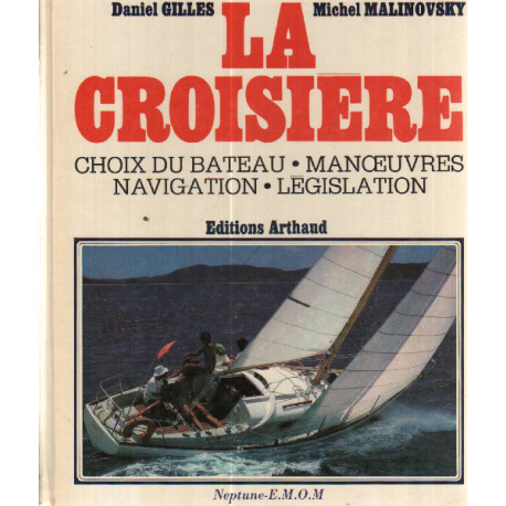La croisiere / choix du bateau-manoeuvres-naviguation-legislation