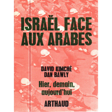 Israel face aux arabes / hier demain aujourd'hui