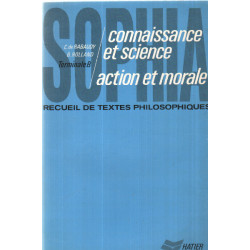 Connaissance et science action et morale recueil de textes...