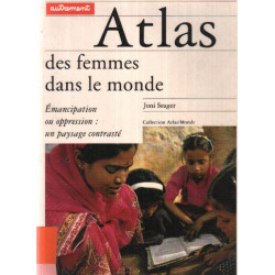 Atlas des femmes dans le monde / émancipation ou opression : un...