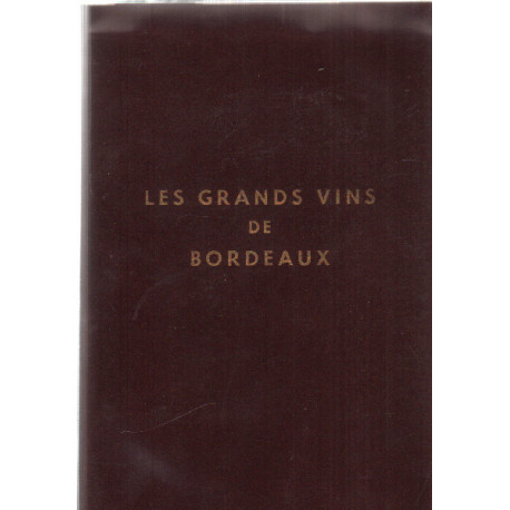 Les grands vins de bordeaux / the fine wines of bordeaux / die...