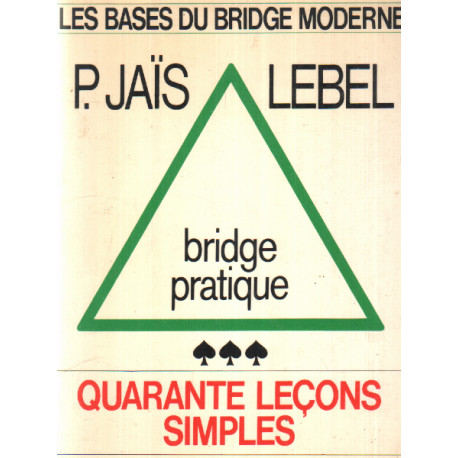 Bridge pratique / 40 lecons simples