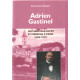 Adrien Gastinel : Notable Bas-Alpin et médecin à Paris 1856-1937