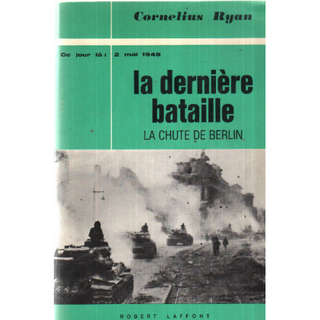 2 mai 1945 : la derniere bataille la chute de berlin