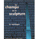 Les champs de la sculpture : le catalogue