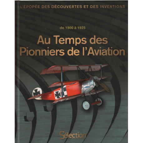 Au temps des pionniers de l'aviation de 1900 à 1925