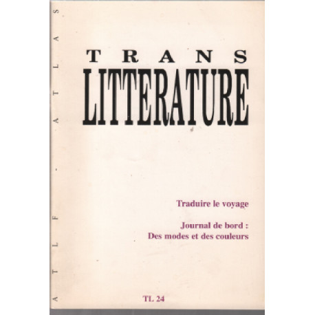 Trans litterature n° 24 / traduire le voyage -journal de bord :...