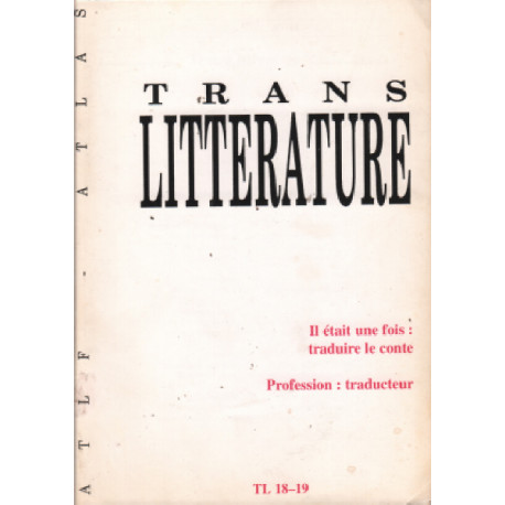 Trans litterature n° 18-19 / in etait une fois : traduire le conte